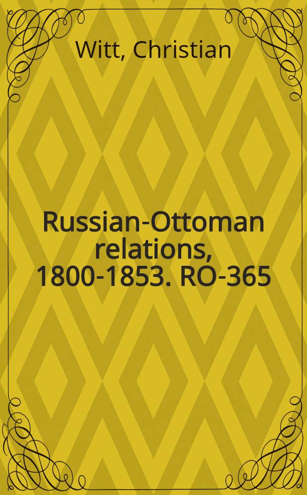 Russian-Ottoman relations, 1800-1853. RO-365 : Ueber die Eigenthümlichkeit des Klima's der Wallachei und Moldau und die sogenannte wallachische Seuche = О климате Молдавии и Валахии и о болезнях во время последней русско-турецкой войны