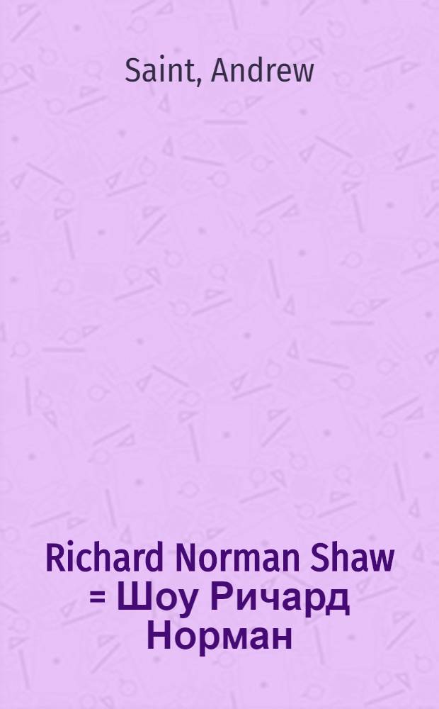 Richard Norman Shaw = Шоу Ричард Норман