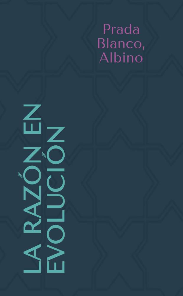 La razón en evolución = Мысли об эволюции