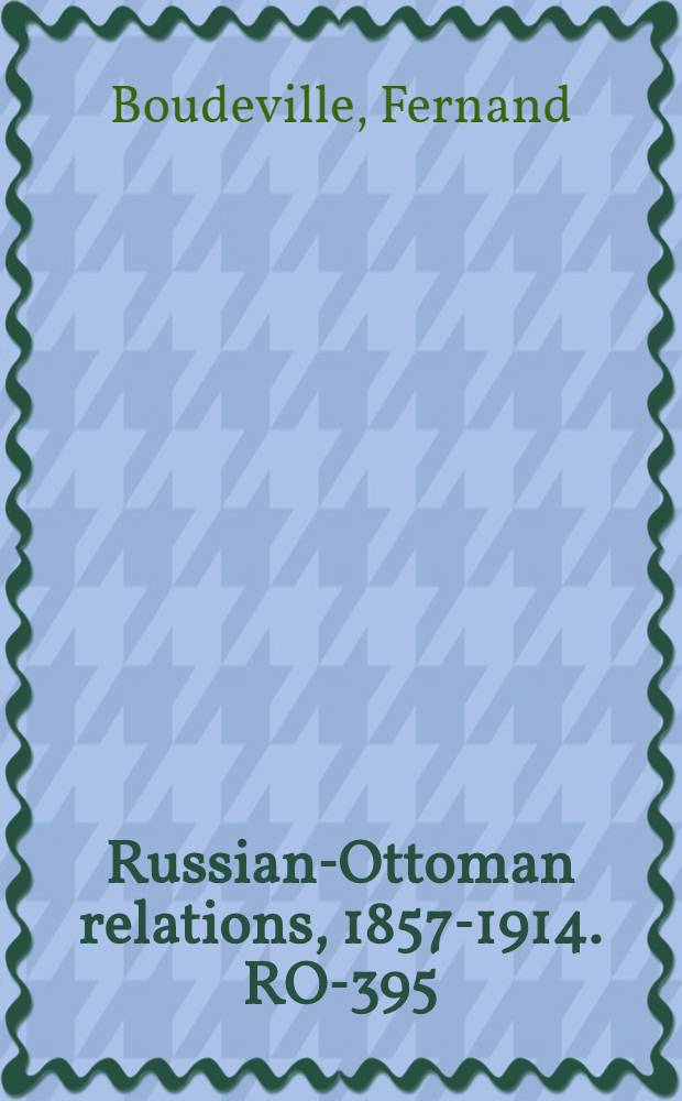 Russian-Ottoman relations, 1857-1914. RO-395 : La France et le Congrès = Франция и Конгресс: Сан-Стефанский договор