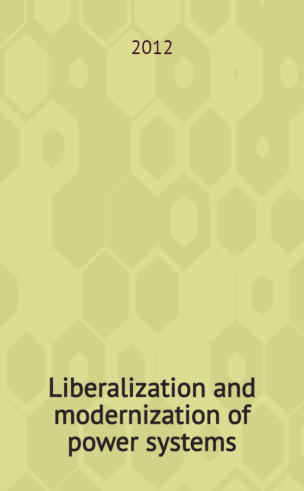 Liberalization and modernization of power systems: smart technologies for joint operation of power grids : the 5th International conference, August 06-10, 2012 : proceedings