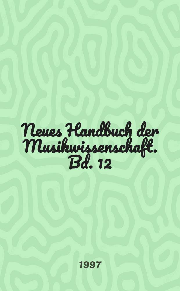 Neues Handbuch der Musikwissenschaft. Bd. 12 : Volks- und Popularmusik in Europa = Фольклор и популярная музыка в Европа