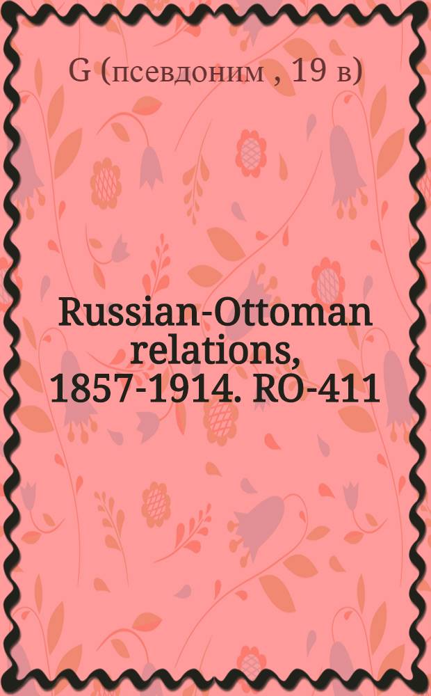 Russian-Ottoman relations, 1857-1914. RO-411 : Le commandement chez les Turcs en 1877-1878 = Командование Турок, 1877-1878
