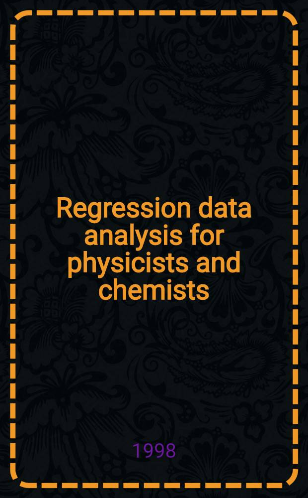 Regression data analysis for physicists and chemists