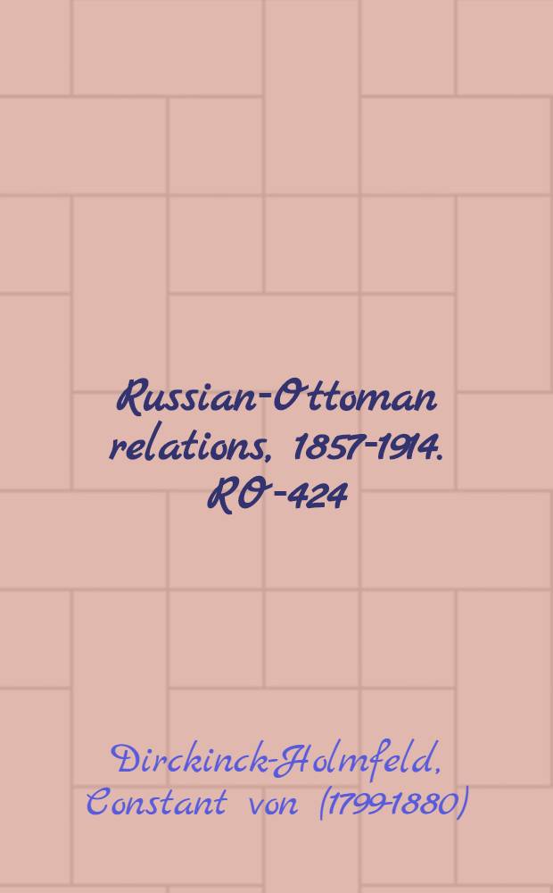 Russian-Ottoman relations, 1857-1914. RO-424 : Alt-Katholiken-Stimme &uuml;ber Panslavismus, T&uuml;rkenkrieg und seine Folgen, Bismarck's Abgang usw. = Старо-католики против Панславизма, русско-турецкая война и ее последствия