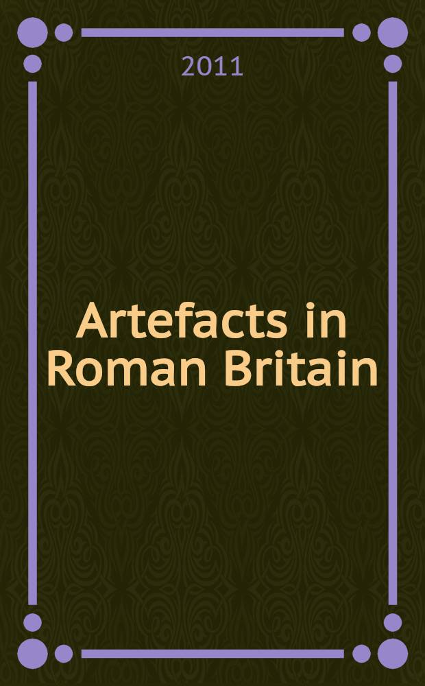 Artefacts in Roman Britain : their purpose and use = Артефакты в Римской Британии
