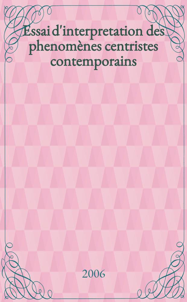 Essai d'interpretation des phenom&egrave;nes centristes contemporains : analyse comparative France, Allemagne, Pologne : th&egrave;se = Тезисы на получение докторской степени