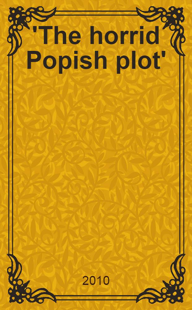 'The horrid Popish plot' : Roger L'Estrange and the circulation of political discourse in late seventeenth-century London = Ужасный папистский заговор