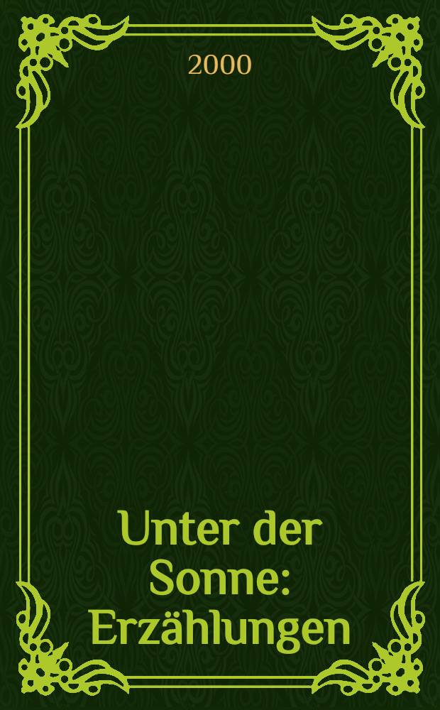 Unter der Sonne : Erzählungen