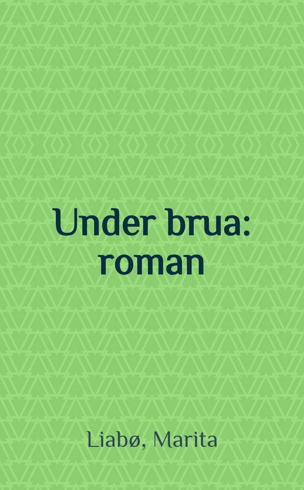 Under brua : roman