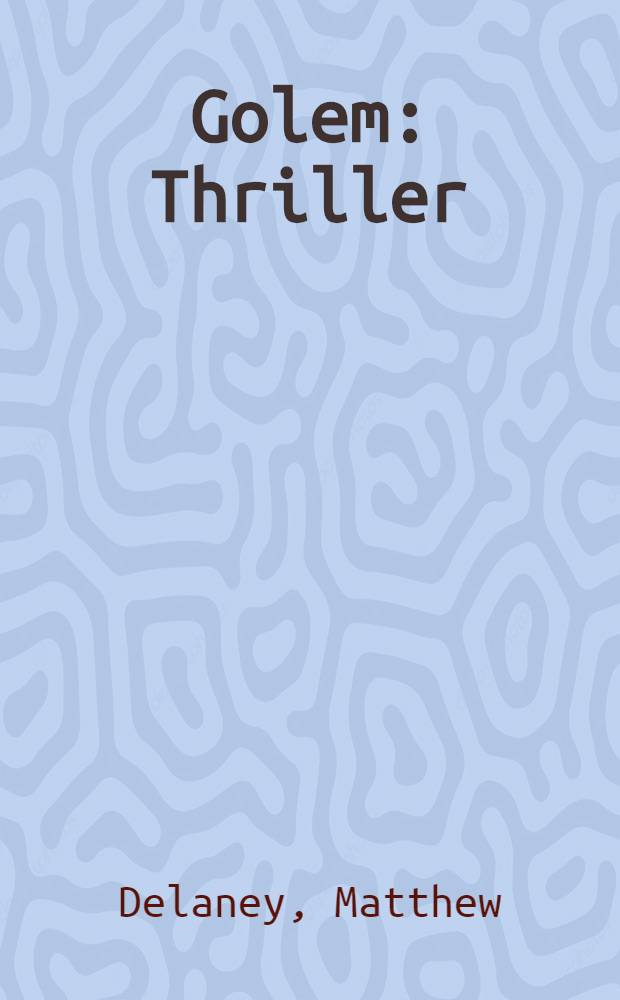Golem : Thriller