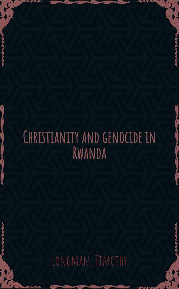 Christianity and genocide in Rwanda = Христианство и геноцид в Руанде