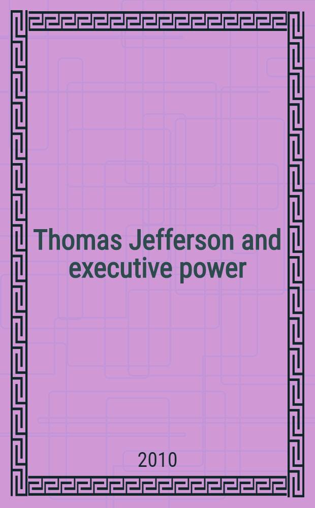 Thomas Jefferson and executive power = Томас Джефферсон и исполнительная власть