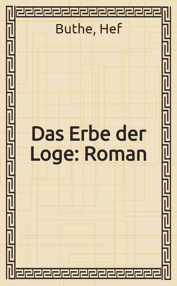 Das Erbe der Loge : Roman