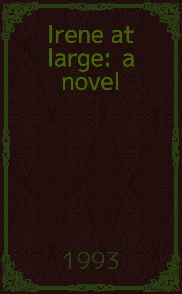 Irene at large : a novel