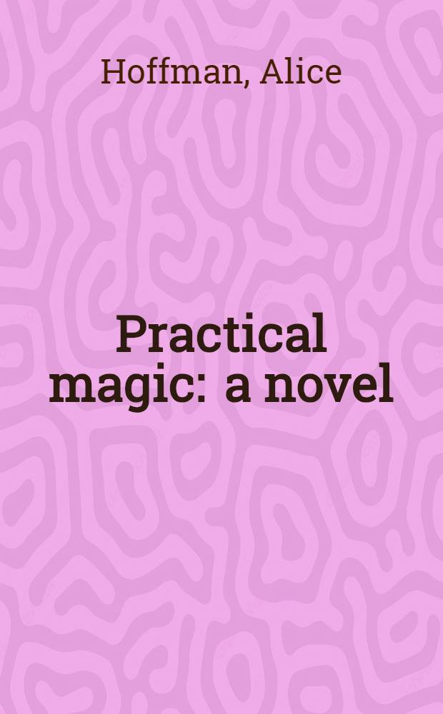 Practical magic : a novel