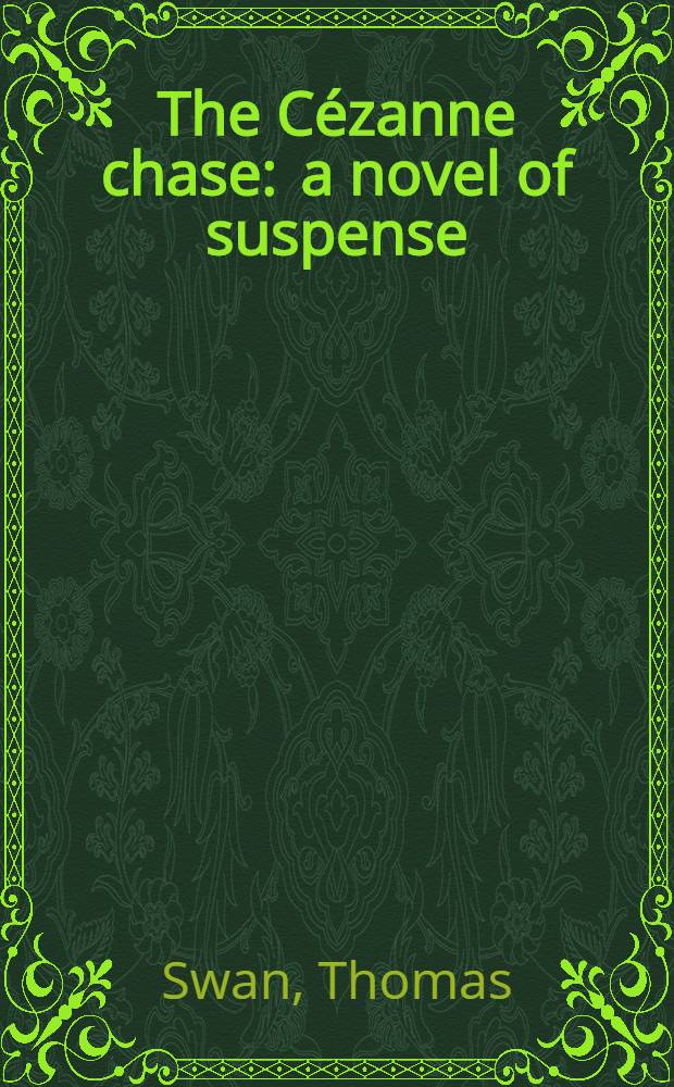The Cézanne chase : a novel of suspense