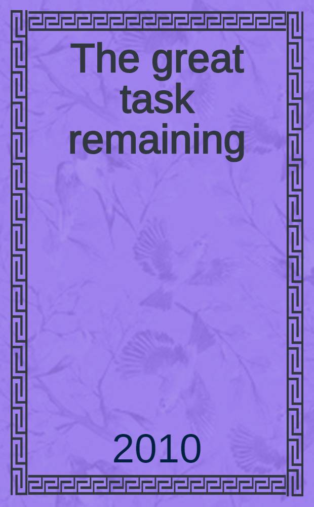 The great task remaining : the third year of Lincoln's war = Великая задача для оставшихся