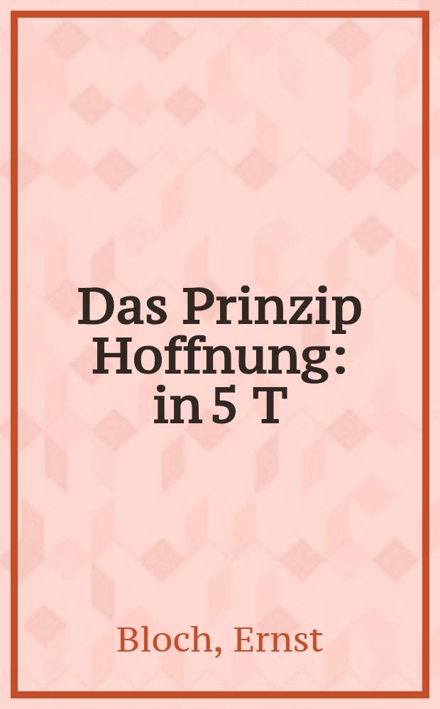 Das Prinzip Hoffnung : in 5 T = Пограничные миры в истории философии: из Лейпцигских чтений = Принцип надежды