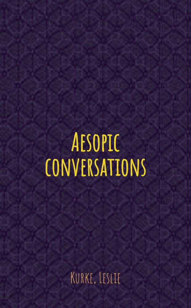 Aesopic conversations : popular tradition, cultural dialogue and the invention of Greek prose = Разговоры Эзопа