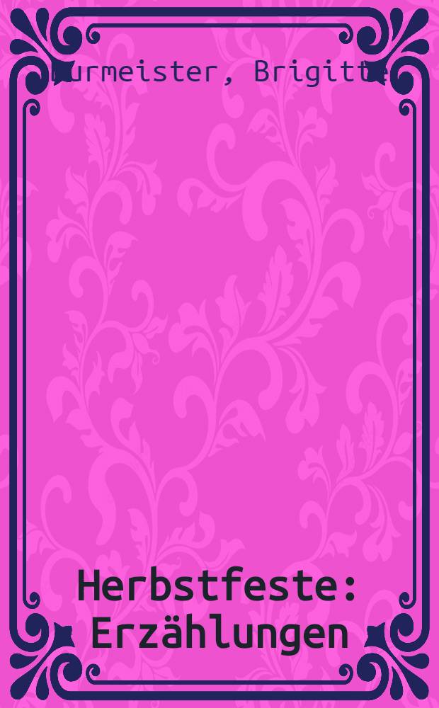 Herbstfeste : Erzählungen