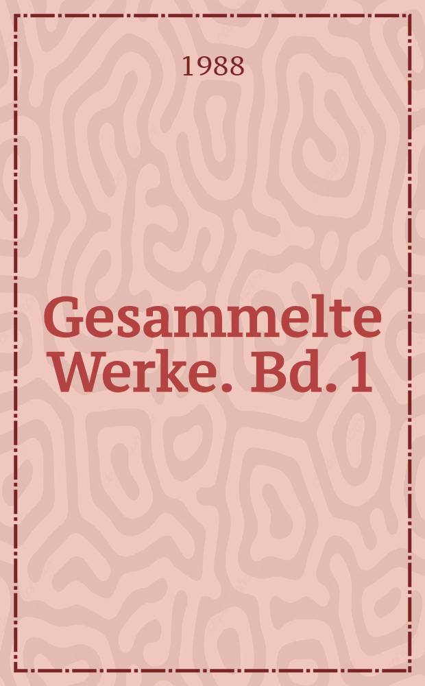 Gesammelte Werke. Bd. 1 : Stücke, 1920-1930