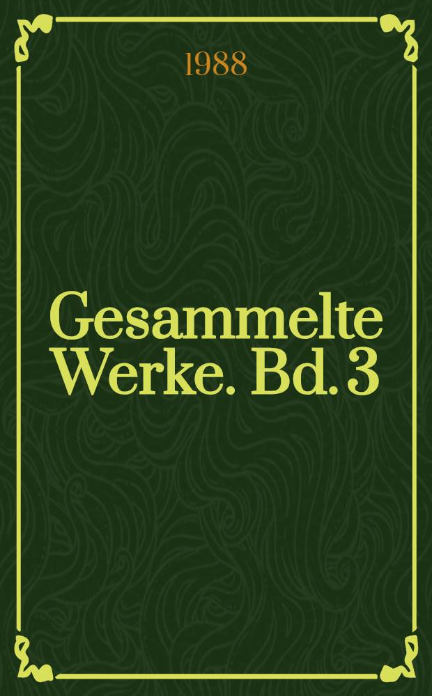 Gesammelte Werke. Bd. 3 : Stücke, 1934-1937