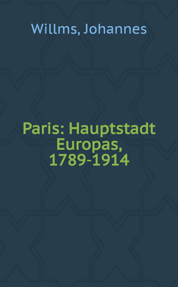 Paris : Hauptstadt Europas, 1789-1914 = Париж: столица Европы, 1789-1914