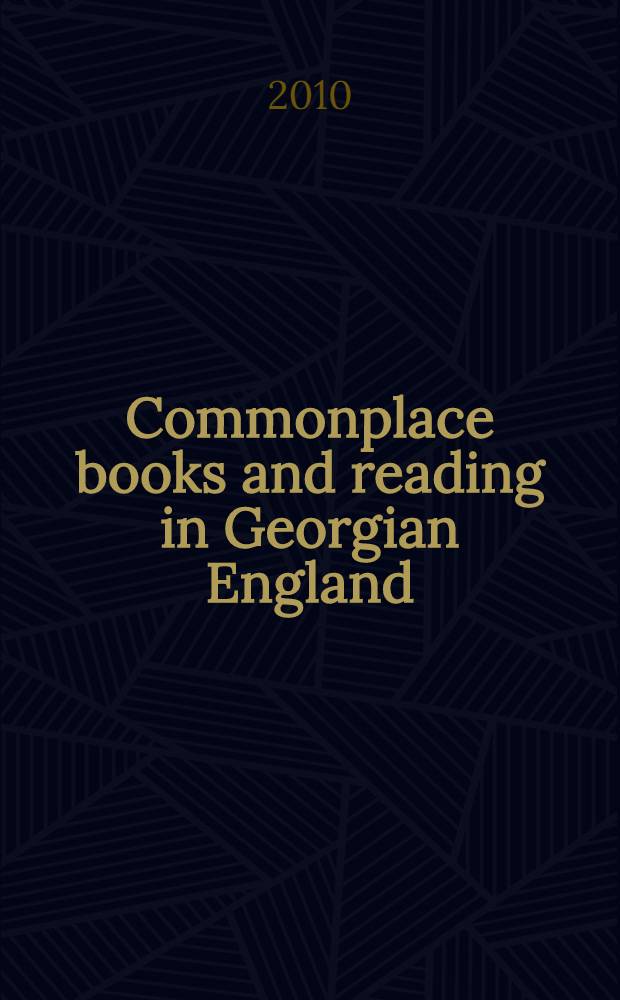 Commonplace books and reading in Georgian England = Книжечки для цитат и чтение в георгианской Англии