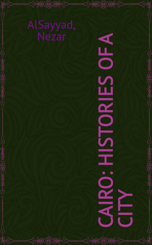 Cairo : histories of a city = Каир: Истории города