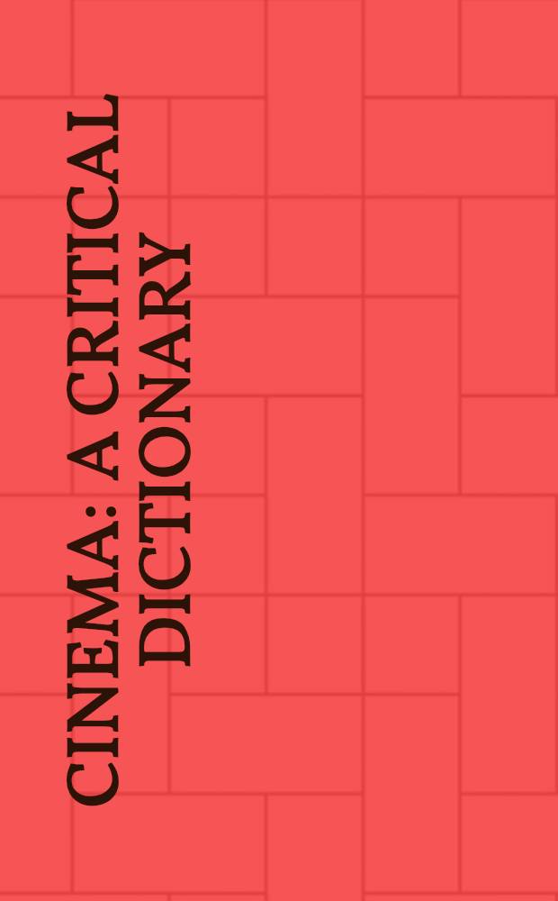 Cinema : a critical dictionary : the major film-makers = Кино