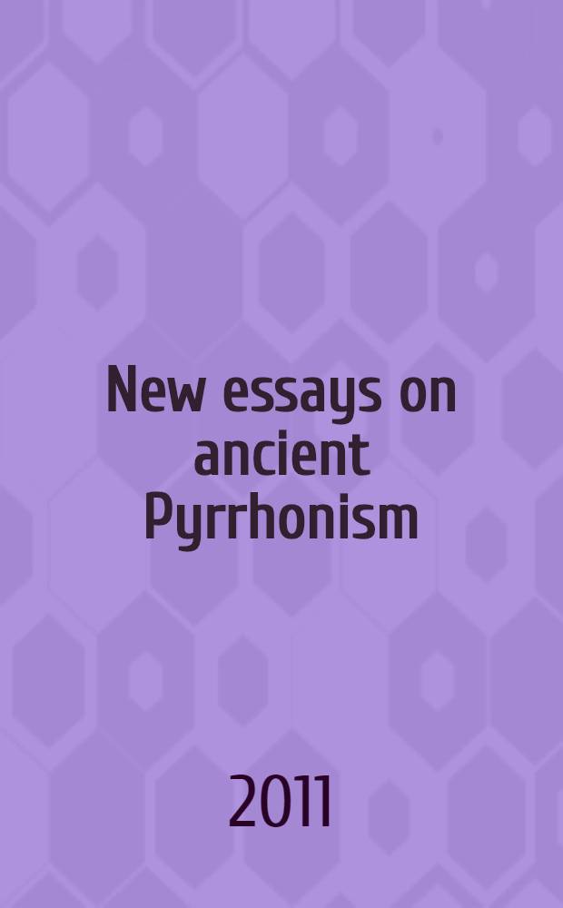 New essays on ancient Pyrrhonism = Новые исследования античного пирронизма