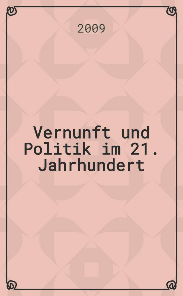 Vernunft und Politik im 21. Jahrhundert : für Roman Herzog = Рассудок и политика в 21 веке