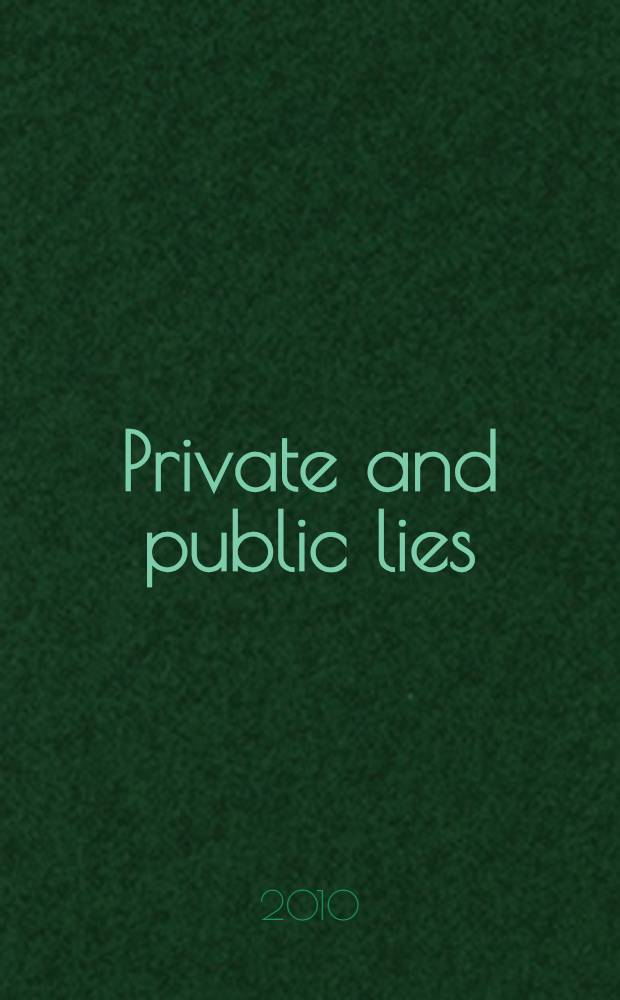Private and public lies : the discourse of despotism and deceit in Graeco-Roman world : based on the papers of a Conference held at the University of Melbourne from 7- 10 July 2008 = Частная и общественная ложь
