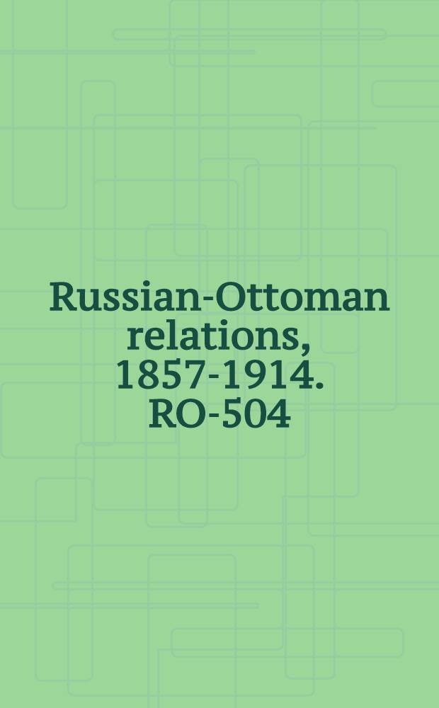 Russian-Ottoman relations, 1857-1914. RO-504 : Lettre de Constantinople sur l'invasion russe et l'attitude de l'Europe, mars 1878 = Письмо из Константинополя о русском вторжении в Европу, 1878