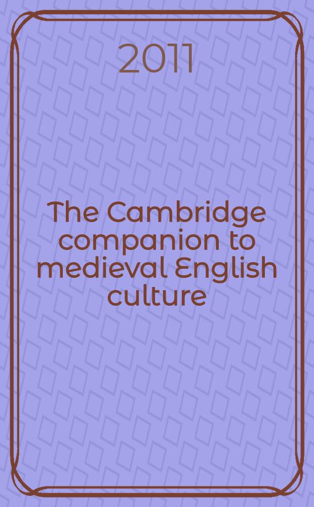 The Cambridge companion to medieval English culture = Средневековая английская культура