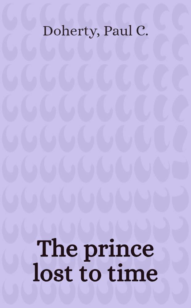 The prince lost to time : a Nicholas Segalla time-travel mystery