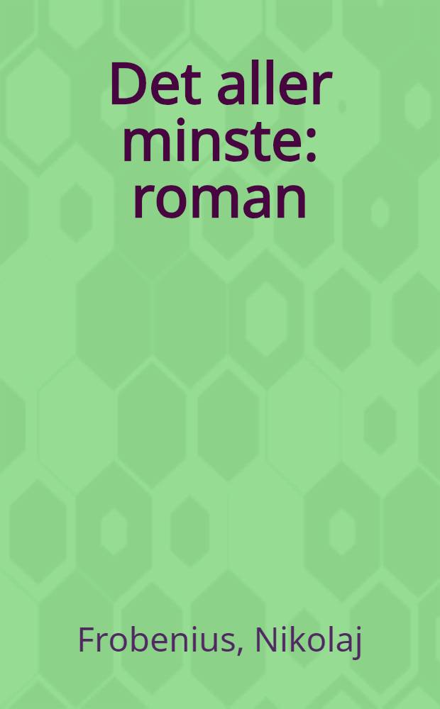 Det aller minste : roman