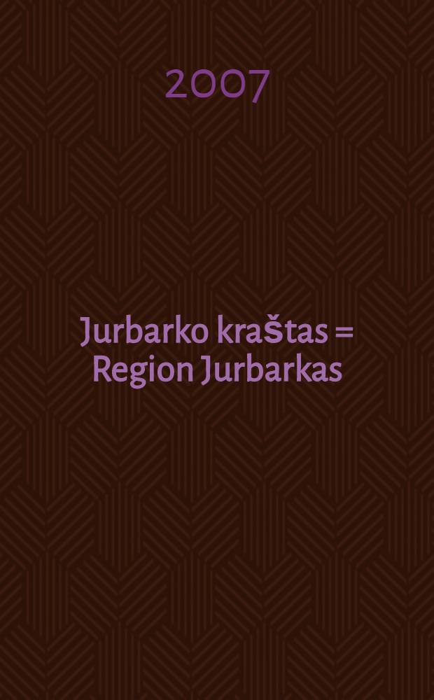 Jurbarko kraštas = Region Jurbarkas = Пограничный Юрбакас.