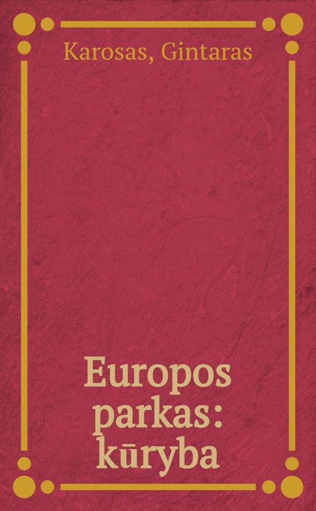 Europos parkas : kūryba : fotoalbumas = Парк Европы
