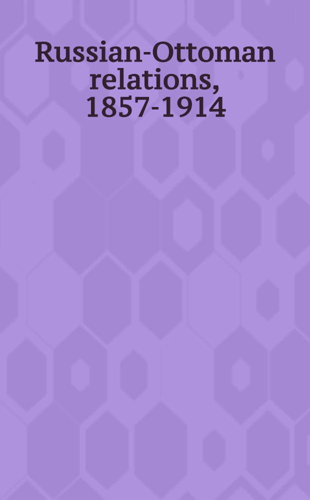 Russian-Ottoman relations, 1857-1914 : the end of the empires. RO-549 : La question d'Orient comme conséquence inévitable du partage de la Pologne = Восточный вопрос как неизбежное последствие раздела Польши