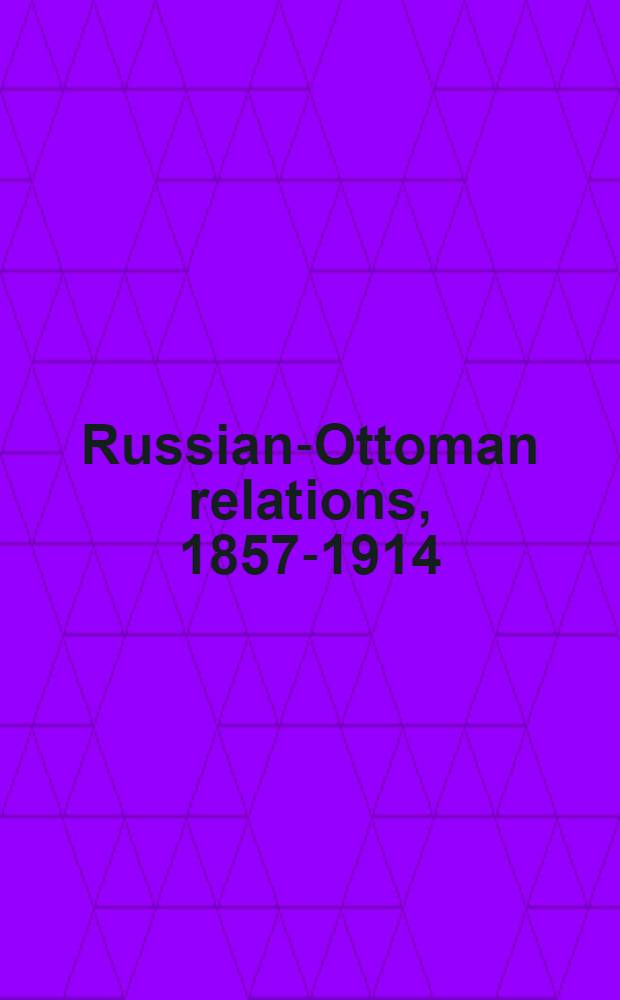 Russian-Ottoman relations, 1857-1914 : the end of the empires. RO-550 : La question d'Orient en 1877 = Восточный вопрос в 1877 г.