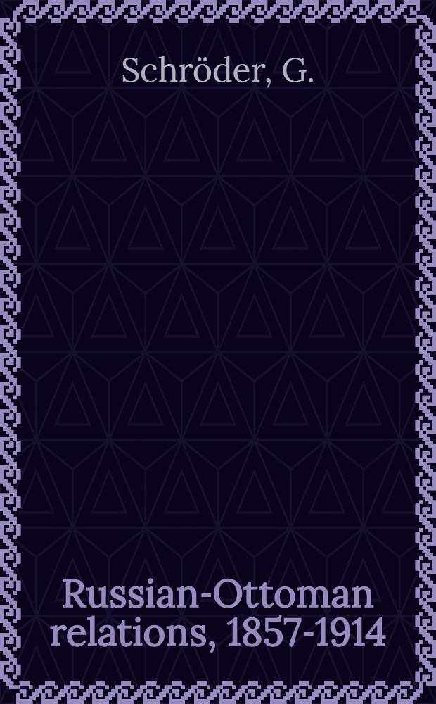 Russian-Ottoman relations, 1857-1914 : the end of the empires. RO-584 : Das verschantzte Lager von Plevna und der russisch-rum&auml;nische Angriff desselben vom 19. Juni bis 10. Dezember 1877 = Сражение у Плевны и русско-румынское нападение с 19 июня 1877 до 10 декабря 1877 г.