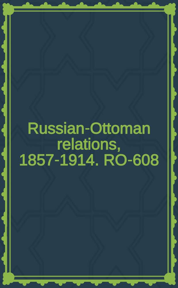 Russian-Ottoman relations, 1857-1914. RO-608 : Turco's little difficulty, and how he neglected the advice of his numerous friends = Маленькие трудности Турции, и как она пренебрела советами своих многочисленных друзей