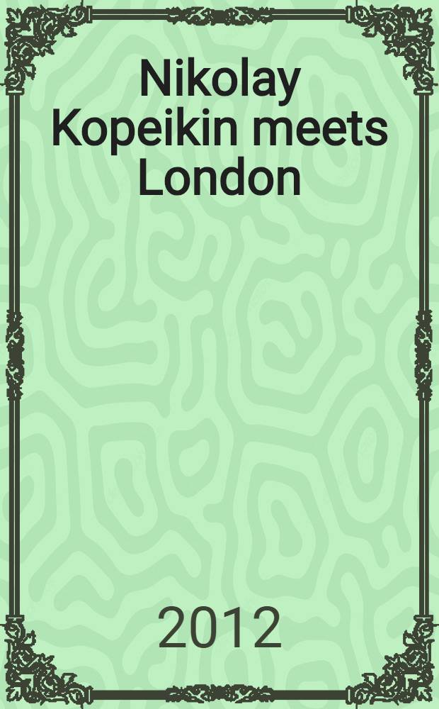 Nikolay Kopeikin meets London : the first exhibition of the artist in the UK from 14 June to 10 July 2012, London : a catalogue = Николай Копейкин встречает Лондон