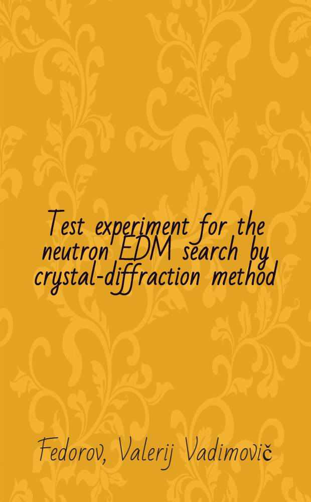 Test experiment for the neutron EDM search by crystal-diffraction method