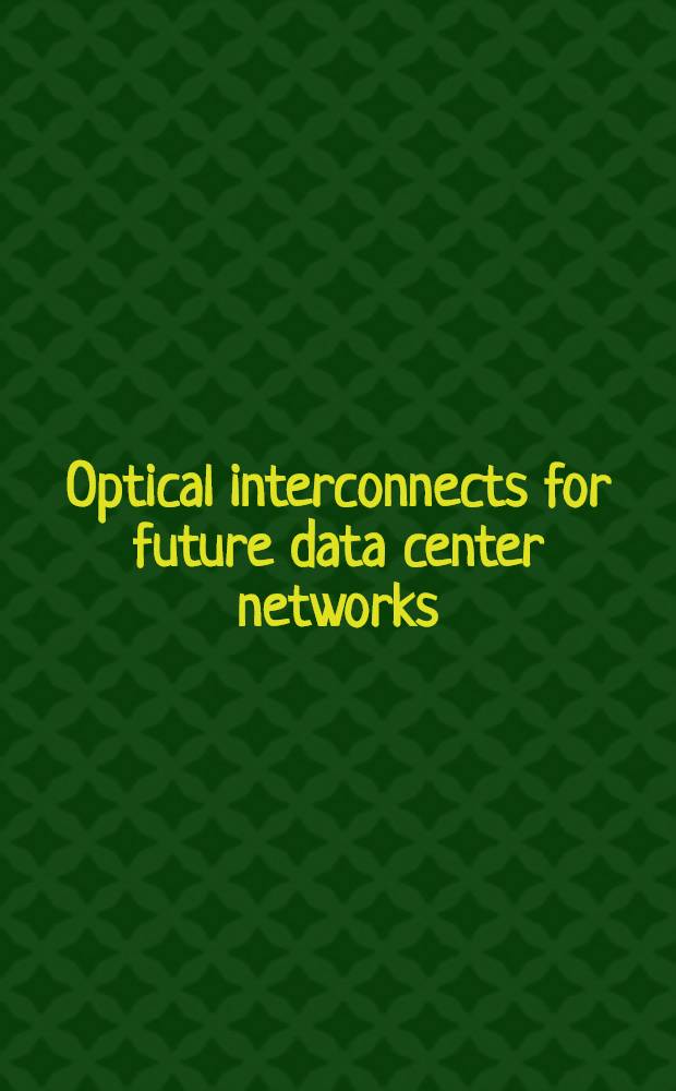Optical interconnects for future data center networks