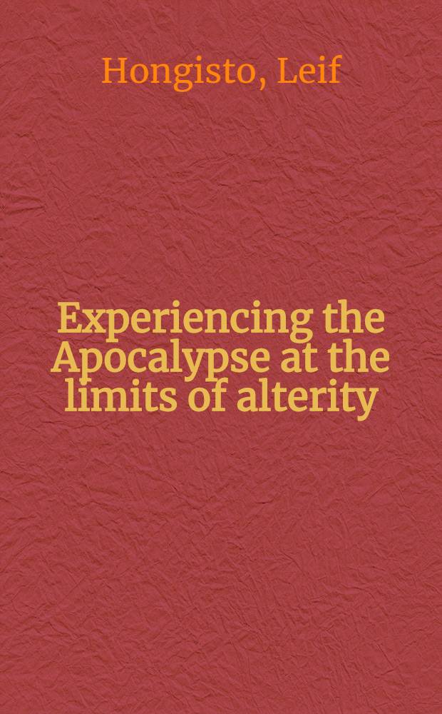 Experiencing the Apocalypse at the limits of alterity = Проверяя Апокалипсис на границы различий