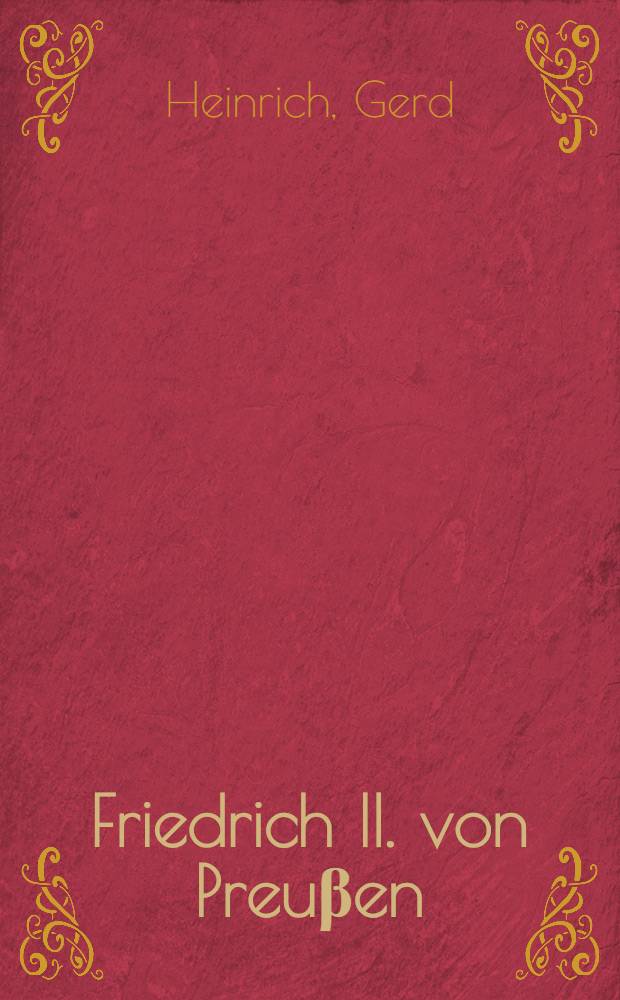 Friedrich II. von Preu&beta;en : Leistung und Leben eines gro&beta;en K&ouml;nigs = Фридрих II, король Пруссии