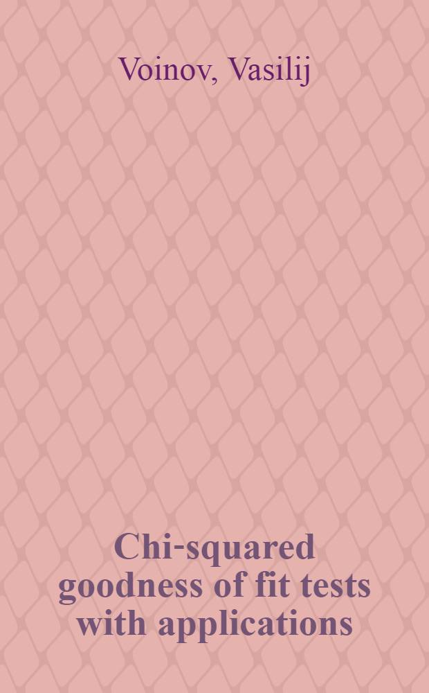 Chi-squared goodness of fit tests with applications